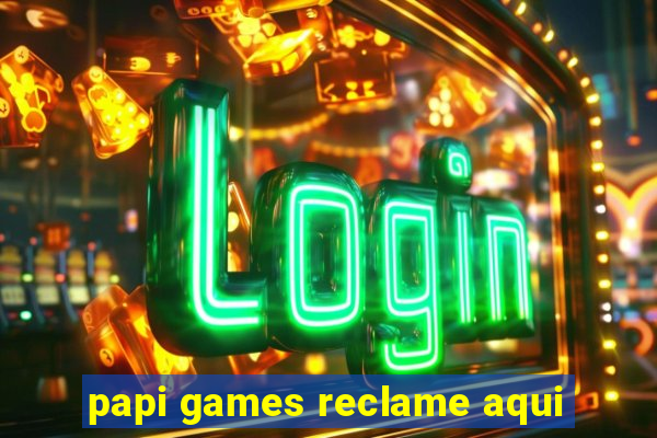 papi games reclame aqui